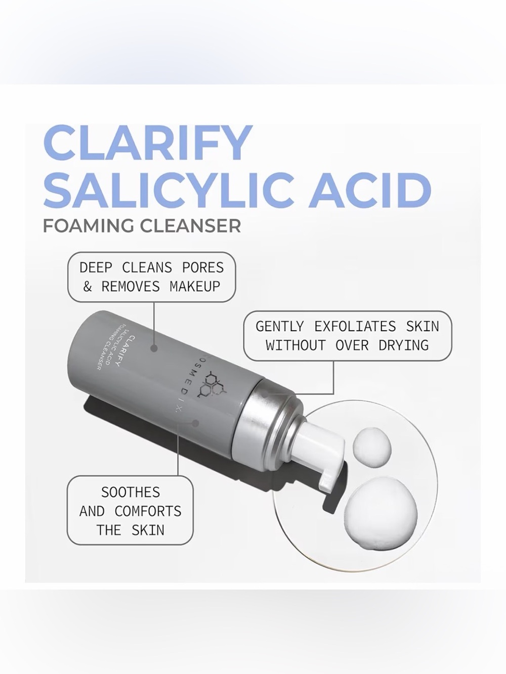 MSRP$40 | COSMEDIX Clarify Salicylic Acid Foaming Face Wash
